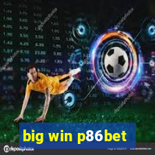 big win p86bet